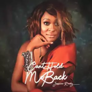 Jessica Reedy - Can’t Hold Me Back